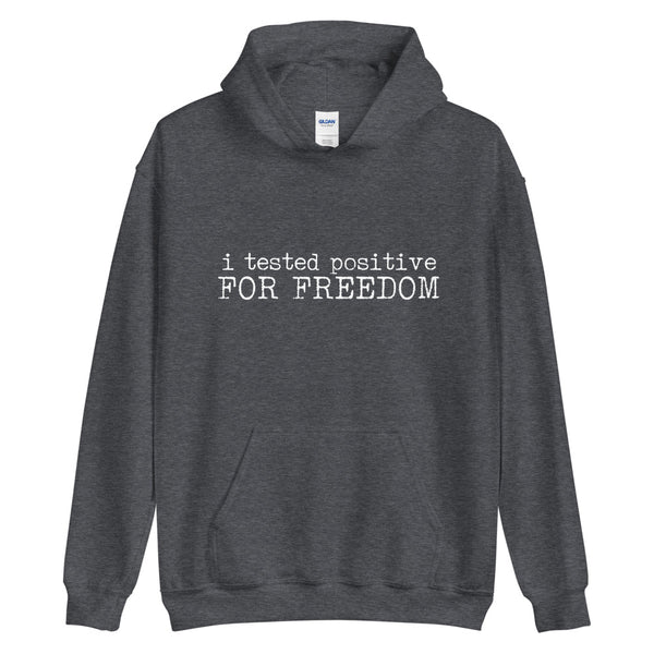 I Tested Positive for Freedom Hoodie