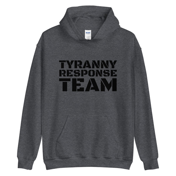 Tyranny Response Team Hoodie