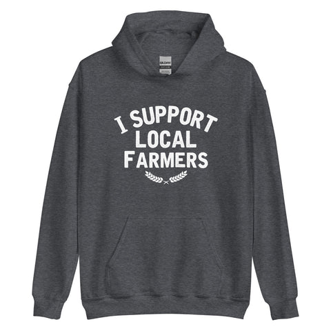 I Support Local Farmers Hoodie