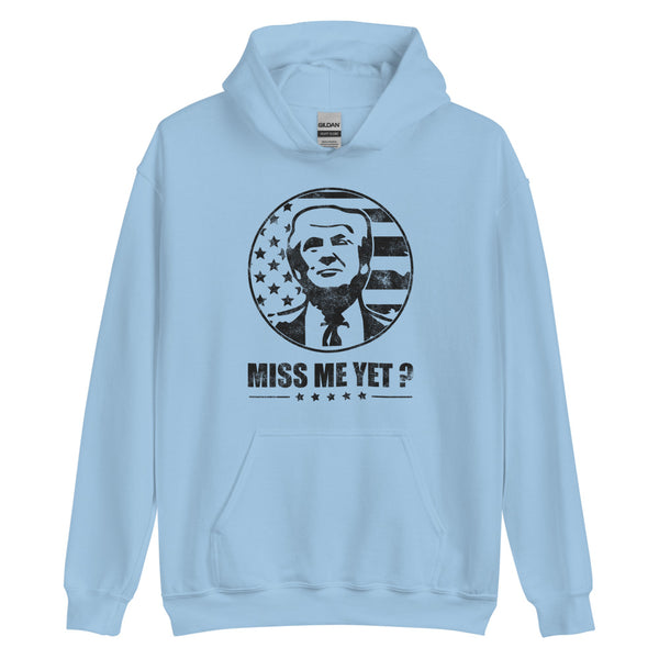 Miss Me Yet Trump Hoodie