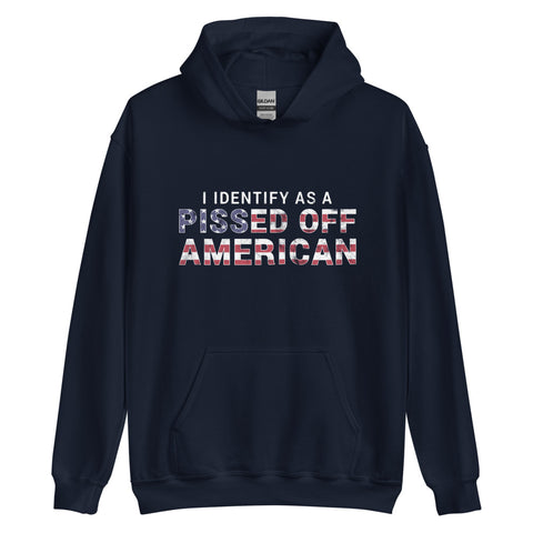 I Identify as a Pissed Off American Hoodie