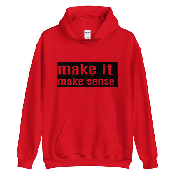 Make It Make Sense Hoodie