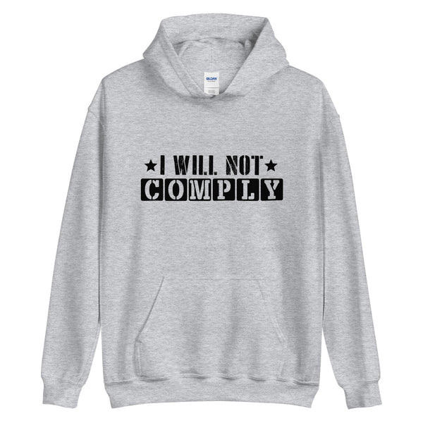 I will Not Comply Hoodie