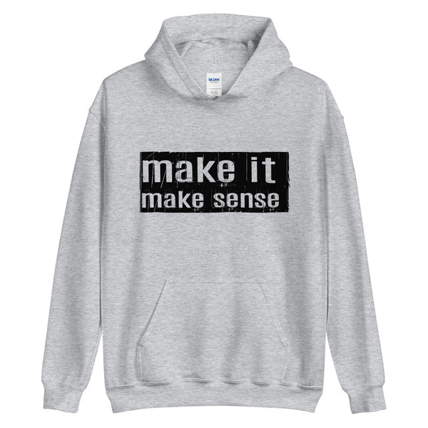 Make It Make Sense Hoodie