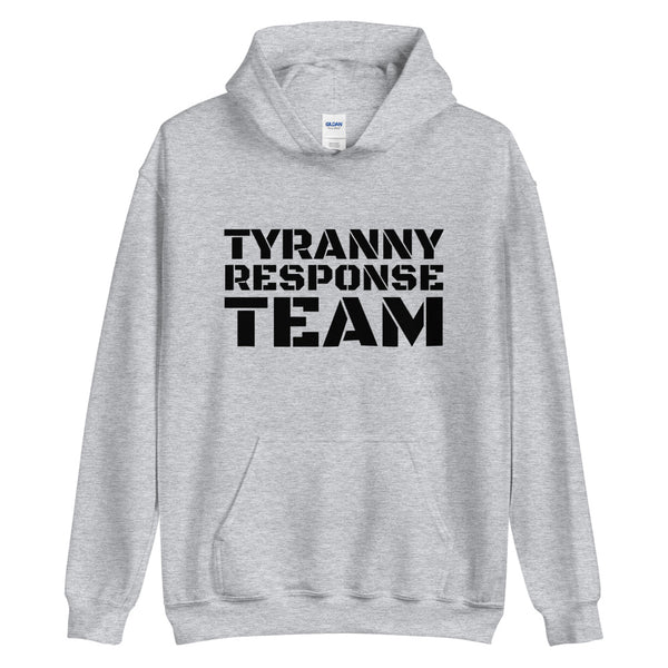 Tyranny Response Team Hoodie