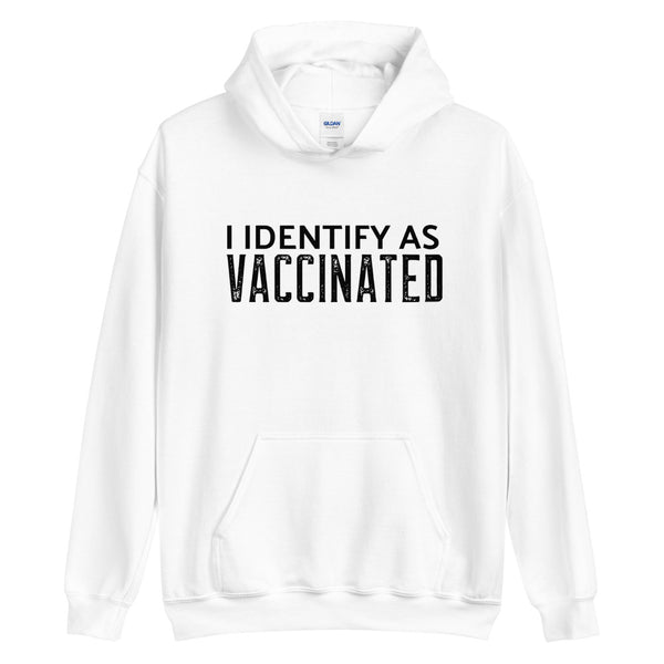 I Identify as Vaccinated Hoodie