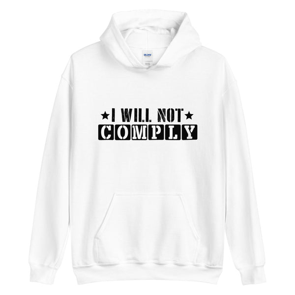 I will Not Comply Hoodie