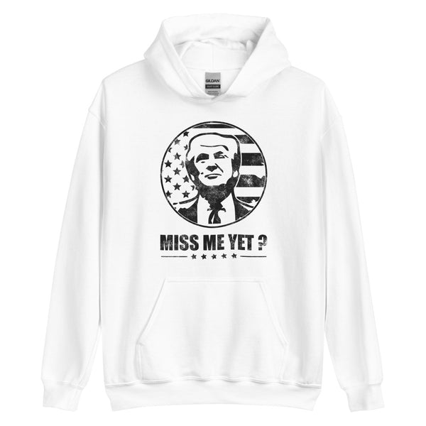 Miss Me Yet Trump Hoodie