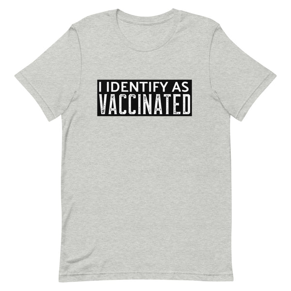 I Identify as Vaccinated  T-Shirt