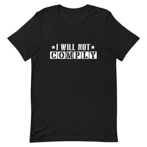 I Will Not Comply T-Shirt