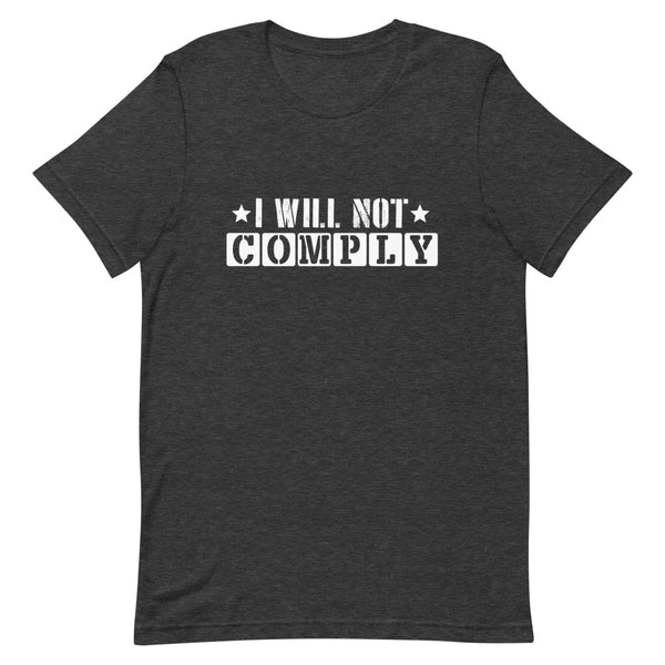 I Will Not Comply T-Shirt