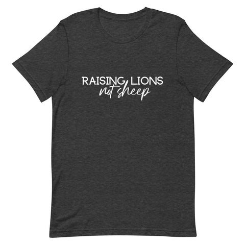 Raising Lions Not Sheep T-Shirt