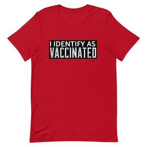 I Identify as Vaccinated  T-Shirt