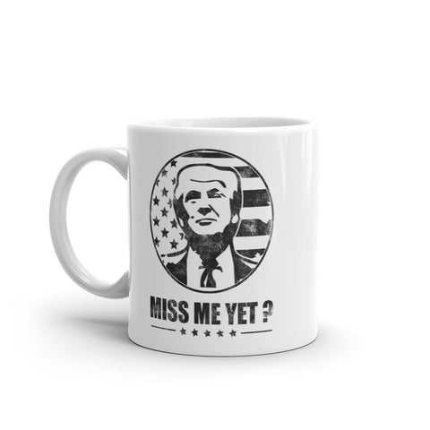 Miss Me Yet Trump mug
