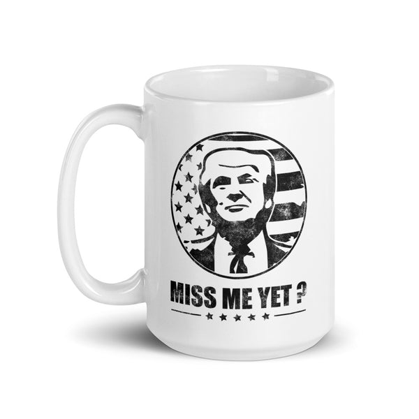 Miss Me Yet Trump mug